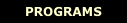 PROGRAMS