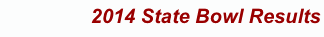 2014 State Bowl Results 