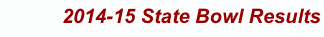 2014-15 State Bowl Results 